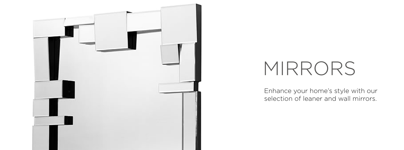 Mirrors. Enhance your home’s style with our selection of leaner and wall mirrors.